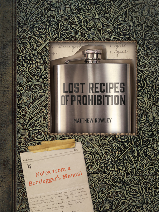 Title details for Lost Recipes of Prohibition by Matthew Rowley - Wait list